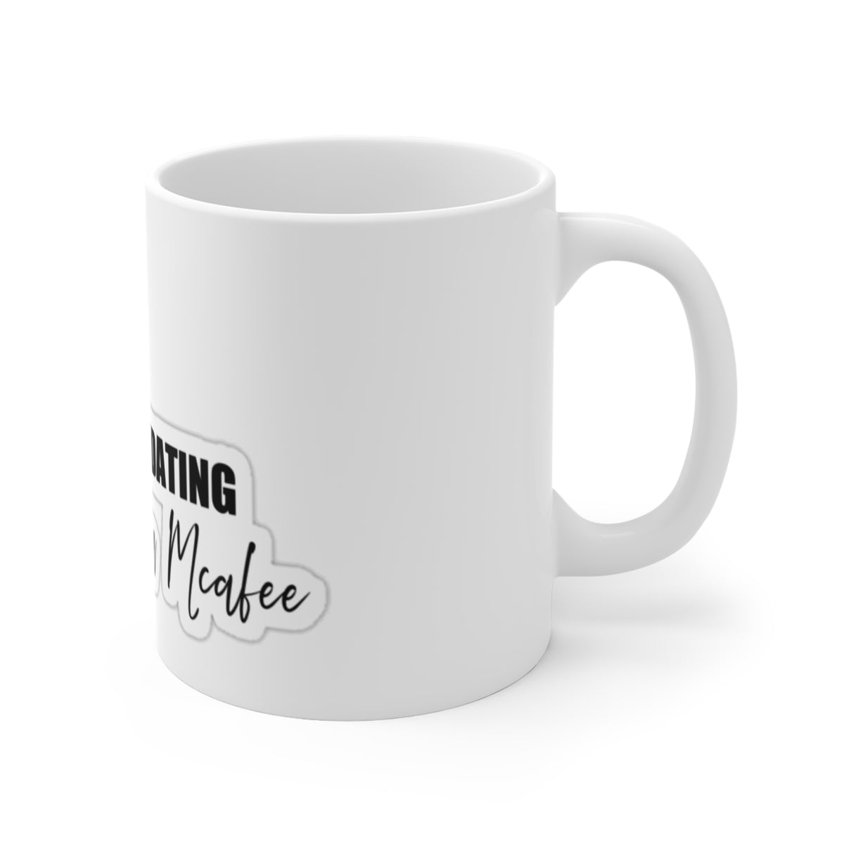 John McAfee | Mentally Dating Ceramic Mug 11oz